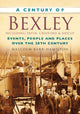 Book cover of: Century of Bexley including Erith, Crayford and Sidcup. By: Malcolm Barr-Hamilton