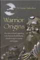 Book cover of: Warrior Origins. By: Hutan Ashrafian