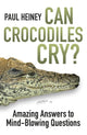 Book cover of: Can Crocodiles Cry?. By: Paul Heiney
