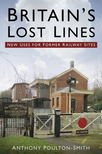 Book cover of: Britain's Lost Lines. By: Anthony Poulton-Smith