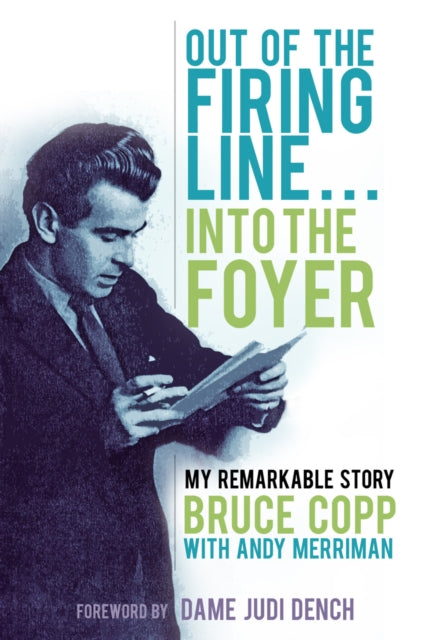 Book cover of: Out of the Firing Line … Into the Foyer. By: Bruce Copp