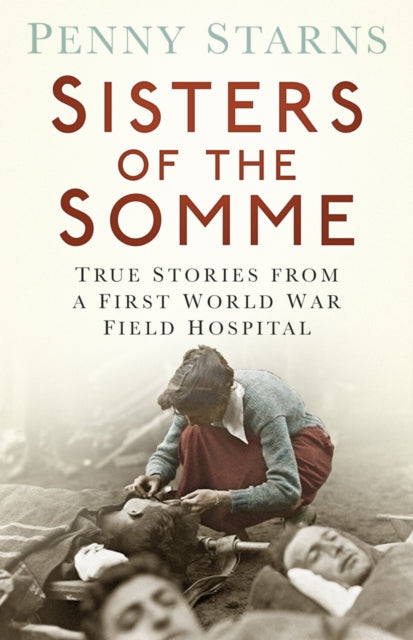 Book cover of: Sisters of the Somme. By: Starns