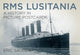 Book cover of: RMS Lusitania: A History in Picture Postcards. By: Eric Sauder