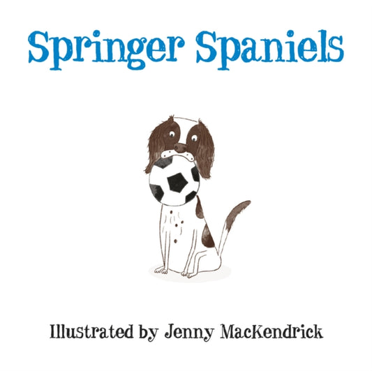 Book cover of: Springer Spaniels. By: Jenny MacKendrick