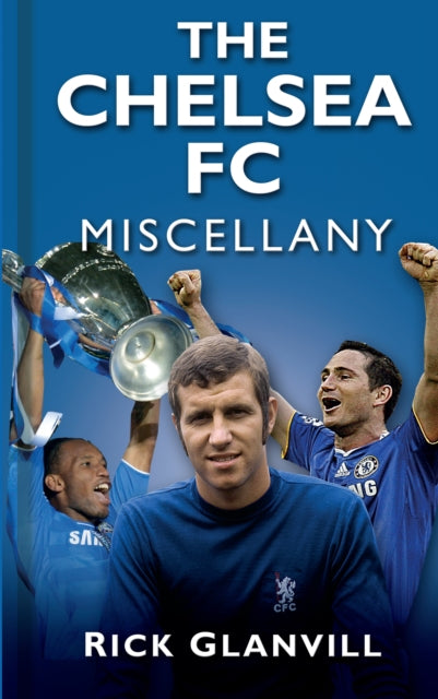 Book cover of: Chelsea FC Miscellany. By: Rick Glanvill