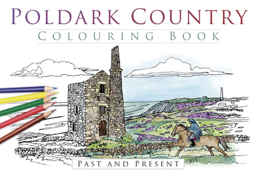 Book cover of: Poldark Country Colouring Book: Past and Present. By: The History Press