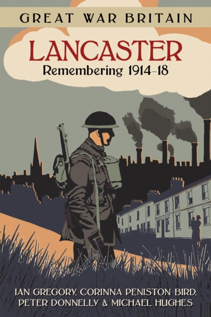 Book cover of: Great War Britain Lancaster: Remembering 1914-18. By: Ian Gregory
