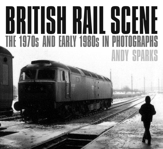 Book cover of: British Rail Scene. By: Andy Sparks