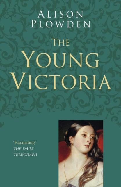 Book cover of: Young Victoria: Classic Histories Series. By: Alison Plowden