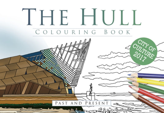 Book cover of: Hull Colouring Book: Past and Present. By: The History Press