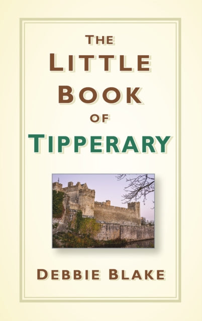 Book cover of: Little Book of Tipperary. By: Debbie Blake