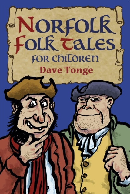 Book cover of: Norfolk Folk Tales for Children. By: Dave Tonge