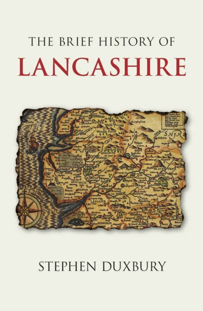 Book cover of: Brief History of Lancashire. By: Stephen Duxbury