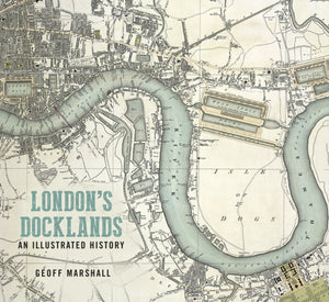 Londoni dokid: illustreeritud ajalugu