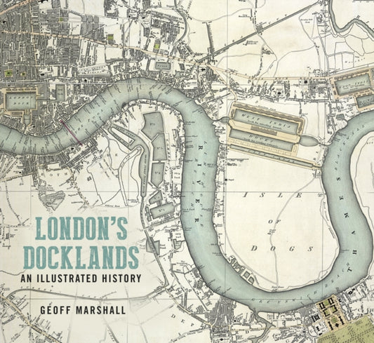 Londoni dokid: illustreeritud ajalugu