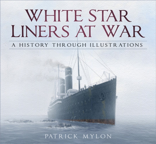 Book cover of: White Star Liners at War. By: Patrick Mylon
