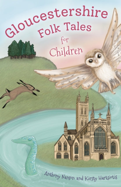 Book cover of: Gloucestershire Folk Tales for Children. By: Anthony Nanson