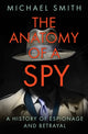 Book cover of: Anatomy of a Spy. By: Michael Smith