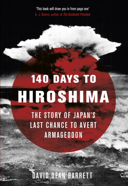 Book cover of: 140 Days to Hiroshima. By: David Dean Barrett