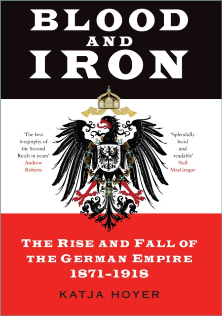 Book cover of: Blood and Iron. By: Katja Hoyer