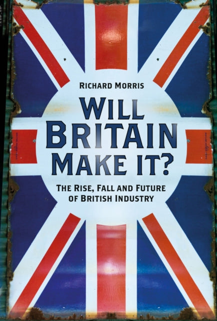 Book cover of: Will Britain Make it?. By: Richard Morris