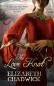 Book cover of: Love Knot. By: Elizabeth Chadwick