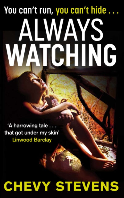 Book cover of: Always Watching. By: Chevy Stevens