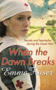Book cover of: When the Dawn Breaks. By: Emma Fraser