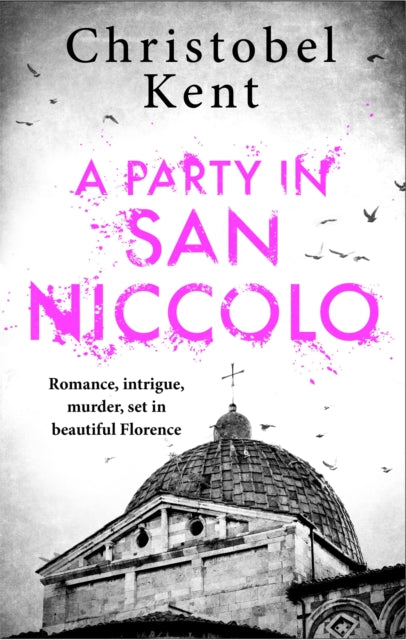 Book cover of: Party in San Niccolo. By: Christobel Kent