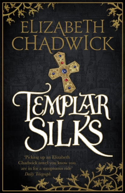 Book cover of: Templar Silks. By: Elizabeth Chadwick