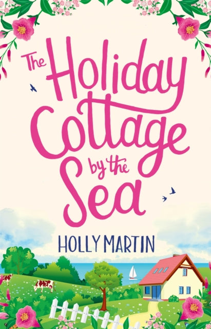 Book cover of: Holiday Cottage by the Sea. By: Holly Martin