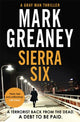 Book cover of: Sierra Six. By: Mark Greaney