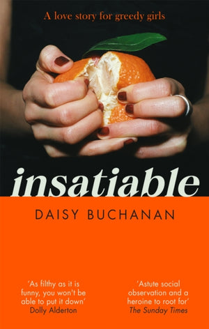 Insatiable, ‘A frank, funny account of 21st-century lust' Independent