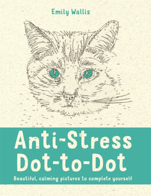 Anti-Stress Dot-to-Dot, Beautiful, Calming Pictures to Complete Yourself