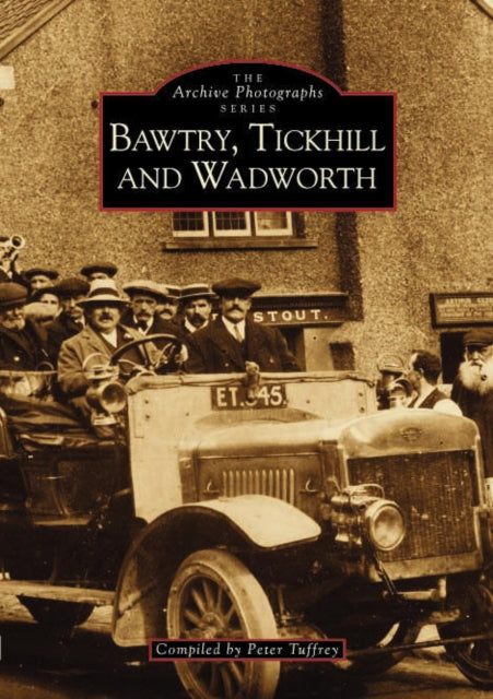 Book cover of: Bawtry, Tickhill and Wadworth. By: Peter Tuffrey
