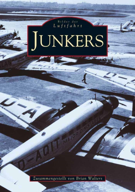 Book cover of: Junkers Aircraft. By: Brian Walters