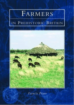 Farmers in Prehistoric Britain