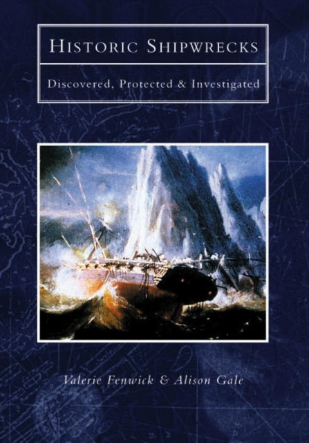 Book cover of: Historic Shipwrecks. By: Valerie Fenwick