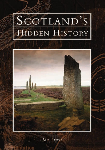Book cover of: Scotland's Hidden History. By: Ian Armit