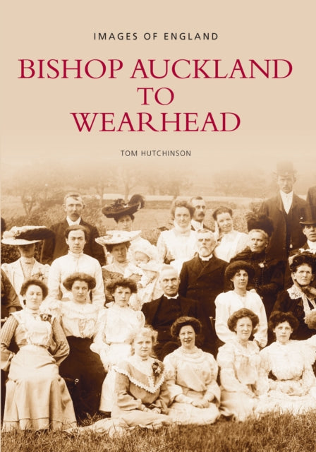 Book cover of: Bishop Auckland to Wearhead. By: Tom Hutchinson