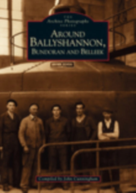 Book cover of: Around Ballyshannon, Bundoran and Belleek. By: John Cunningham