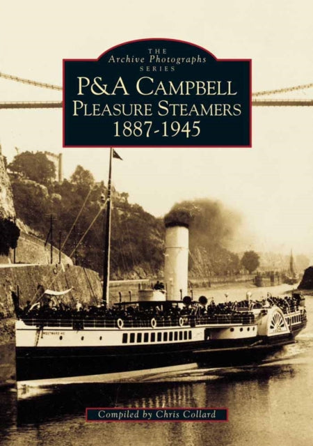 Book cover of: P and A Campbell Steamers, 1887-1945. By: Chris Collard