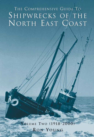 The Comprehensive Guide to Shipwrecks of the North East Coast