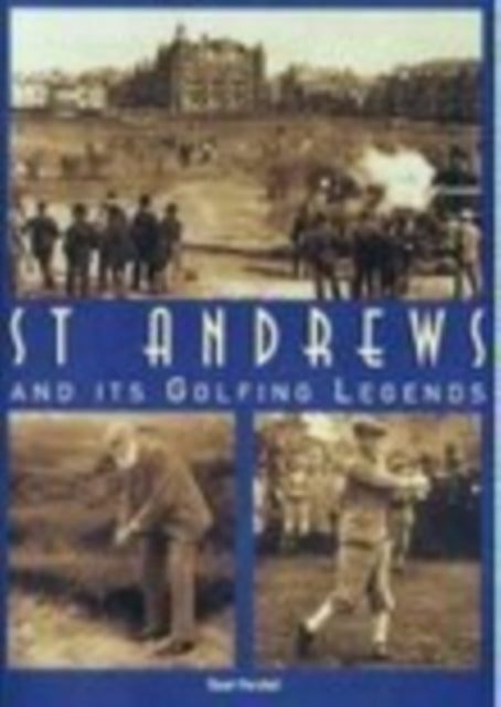 Book cover of: St. Andrews and it's Golfing Legends. By: Stuart Marshall