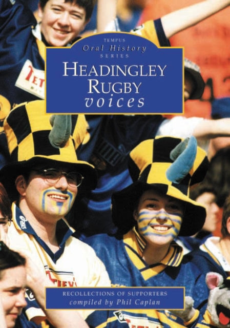 Book cover of: Headingly Rugby Voices. By: Phil Caplan