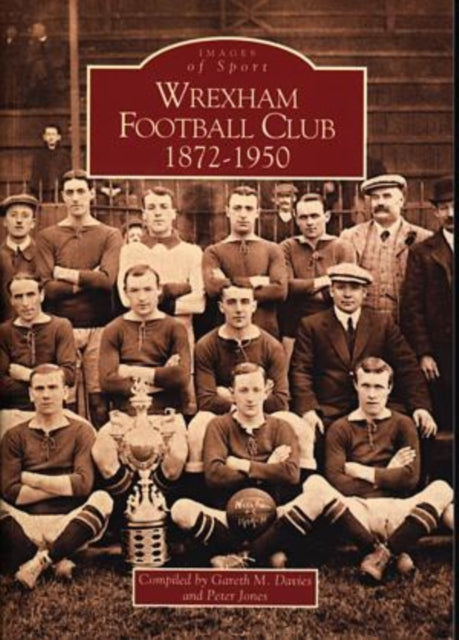 Book cover of: Wrexham Football Club 1873-1950