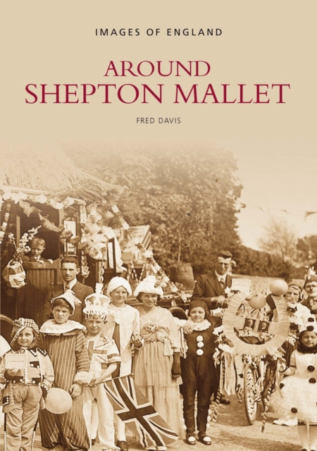 Book cover of: Around Shepton Mallet. By: Fred Davies