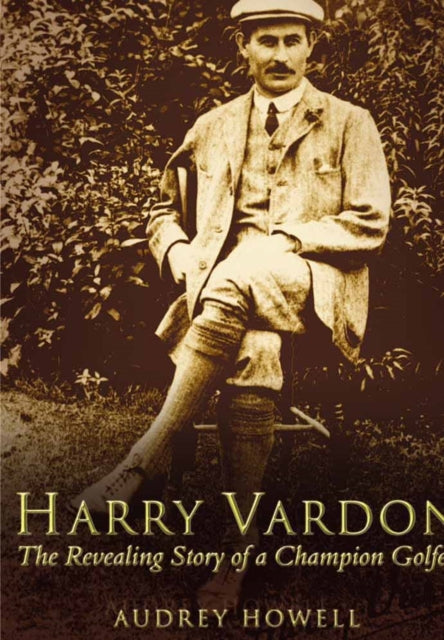 Book cover of: Harry Vardon. By: Audrey Howell