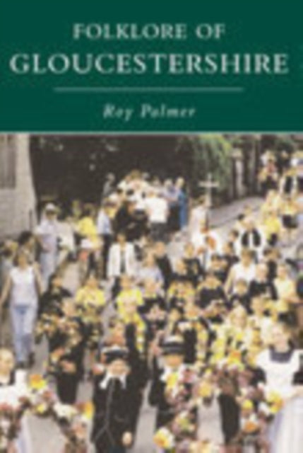 Book cover of: Folklore of Gloucestershire. By: Roy Palmer
