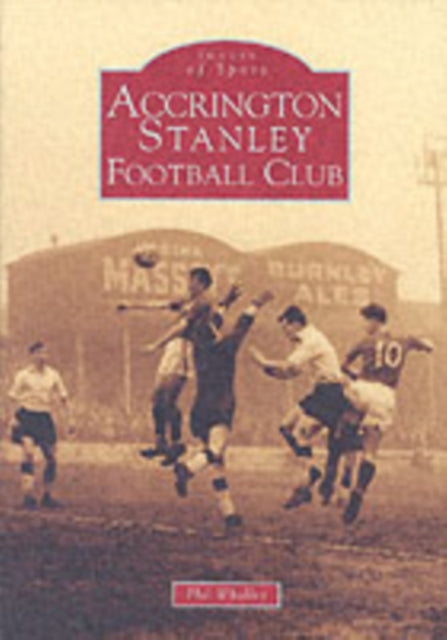 Book cover of: Accrington Stanley FC. By: Phil Whalley
